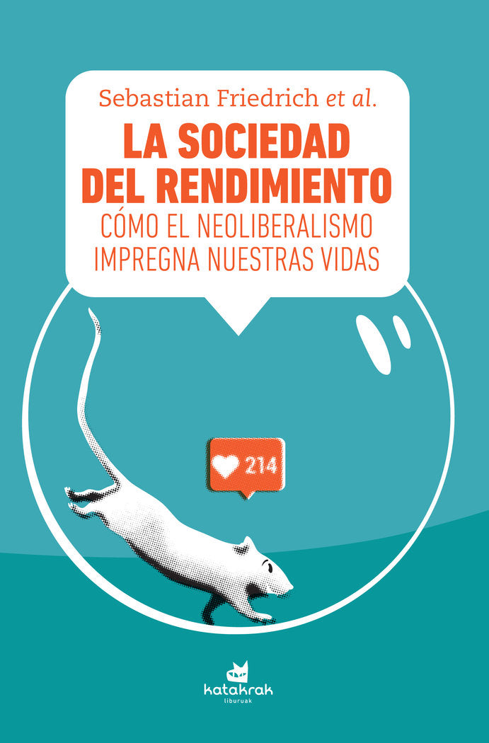 SOCIEDAD DEL RENDIMIENTO,LA | FRIEDRICH, SEBASTIAN/KLOPOTEK, FELIX/DIS | KATAKRAK,LIBURUAK | 9788416946143