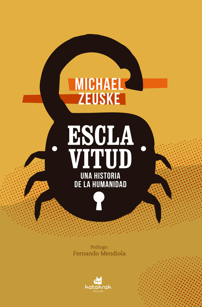 ESCLAVITUD UNA HISTORIA DE LA HUMANIDAD | ZEUSKE,MICHAEL | KATAKRAK,LIBURUAK | 9788416946150 Imagen principal del producto