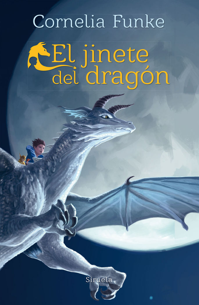 JINETE DEL DRAGON,EL | Funke,cornelia | 9788416964826 (Siruela)