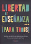 LIBERTAD DE ENSEÑANZA PARA TODOS | MUÑOZ DE PRIEGO ALVEAR,JESUS | PUNTO ROJO EDITORIAL | 9788416979912