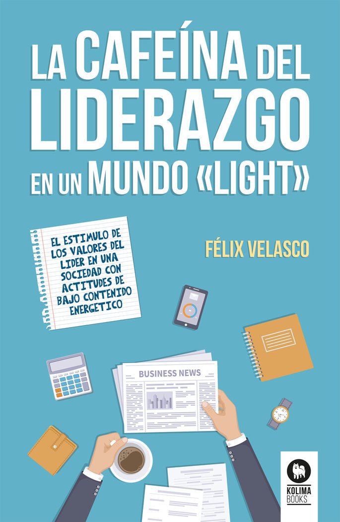 CAFEINA DEL LIDERAZGO EN UN MUNDO LIGHT - 9788416994540