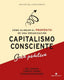 CAPITALISMO CONSCIENTE GUIA PRACTICA - 9788416997299