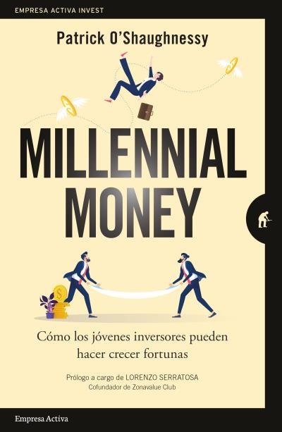 MILLENNIAL MONEY | PATRICK O'SHAUGHNESSY | EMPRESA ACTIVA | 9788416997381 Imagen principal del producto