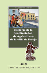 HISTORIA DE LA REAL SOCIEDAD DE AGRICULTURA DE LA VILLA DE - 9788417022662