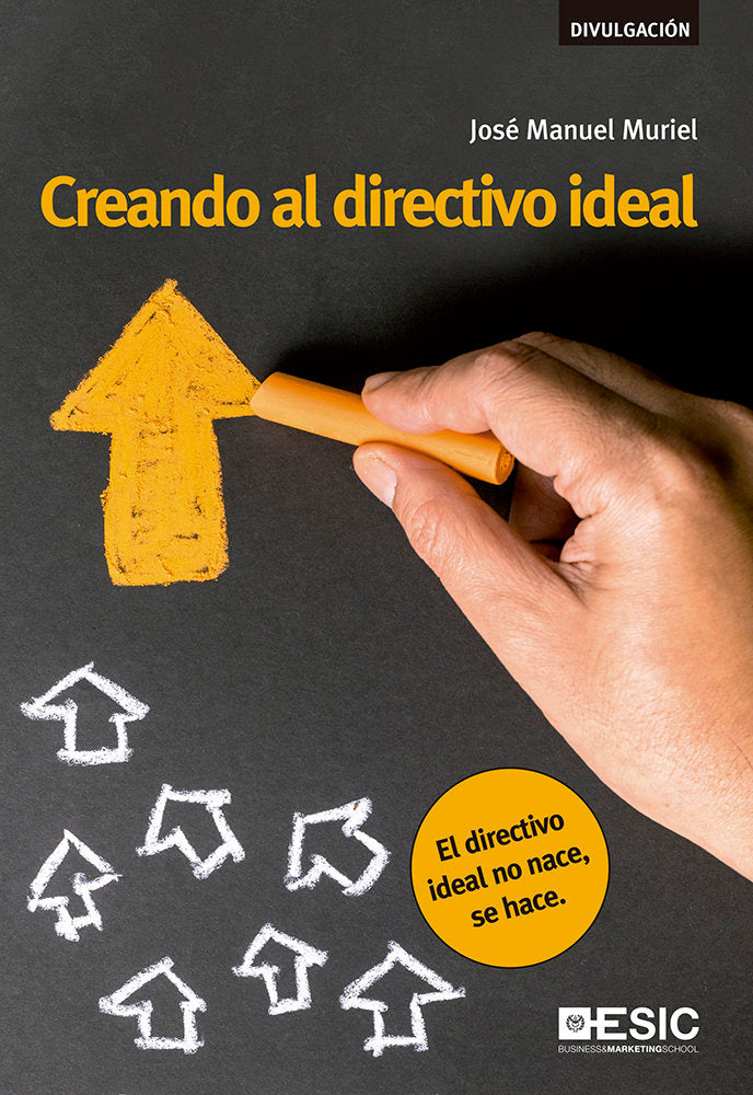 CREANDO AL DIRECTIVO IDEAL | MURIEL, JOSE MANUEL | ESIC EDITORIAL | 9788417024437 Imagen principal del producto