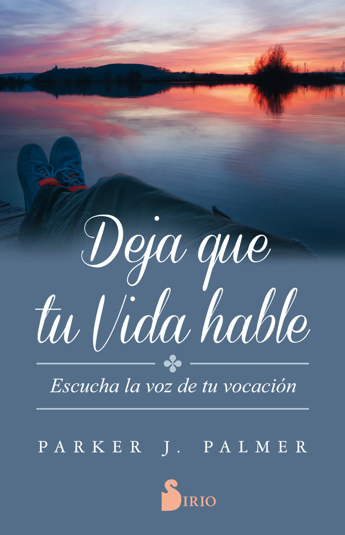 DEJA QUE TU VIDA HABLE | PALMER,PARKER J | SIRIO | 9788417030346 Imagen principal del producto
