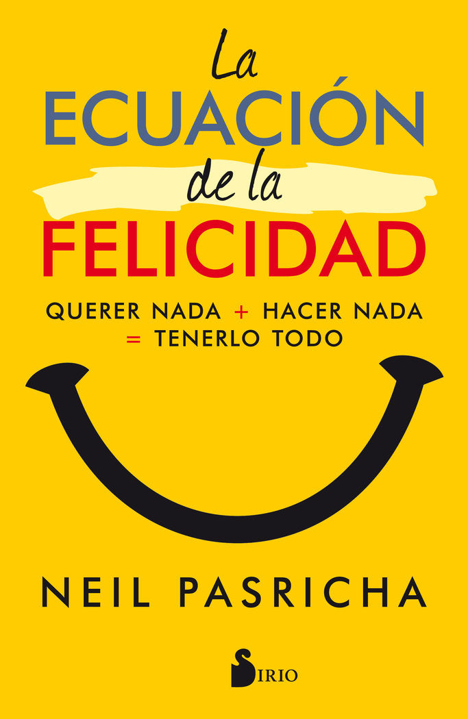 ECUACION DE LA FELICIDAD,LA | PASRICHA,NEIL | SIRIO | 9788417030377 Imagen principal del producto