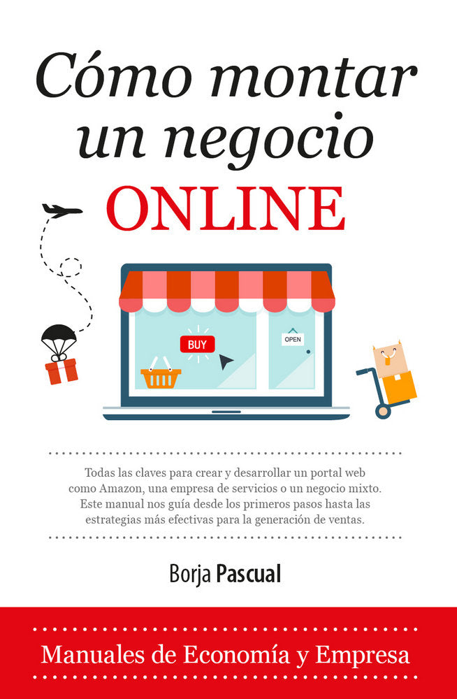 COMO MONTAR UN NEGOCIO ONLINE | PASCUAL IRIBARREN,BORJA | ALMUZARA | 9788417044084 Imagen principal del producto