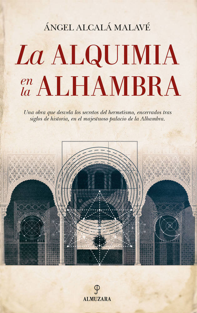 ALQUIMIA EN LA ALHAMBRA,LA I Alcala Malave,Angel I Almuzara I 9788417044220 Imagen principal del producto