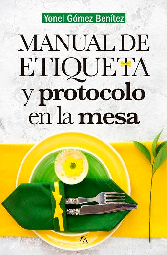 MANUAL DE ETIQUETA Y PROTOCOLO EN LA MESA - 9788417057459