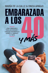 EMBARAZADA A LOS 40 Y MAS ALLA - 9788417057534