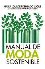 MANUAL DE MODA SOSTENIBLE | DELGADO LUQUE,MARIA DOLORES | ARCOPRESS | 9788417057794