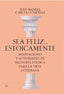 SEA FELIZ ESTOICAMENTE - 9788417057923