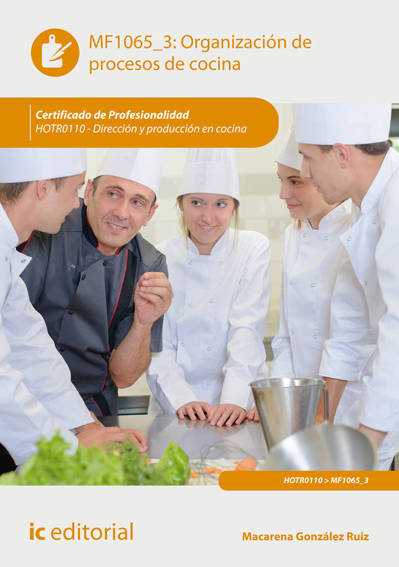 Organización de procesos de cocina. HOTR0110 - Dirección y producción en cocina. Gonzalez Ruiz, Macarena (IC Editorial) 9788417086886 Imagen principal del producto