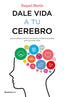 DALE VIDA A TU CEREBRO - 9788417092023