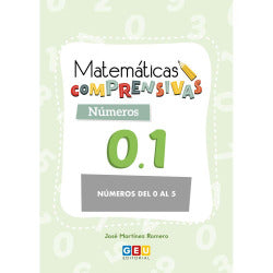 Cuaderno de Refuerzo de Matemáticas comprensivas. Números 0.1. Martinez Romero, Jose (Editorial GEU) 9788417201548