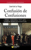 CONFUSION DE CONFUSIONES | DE LA VEGA GARCIA, JOSE | PROFIT EDITORIAL | 9788417209100