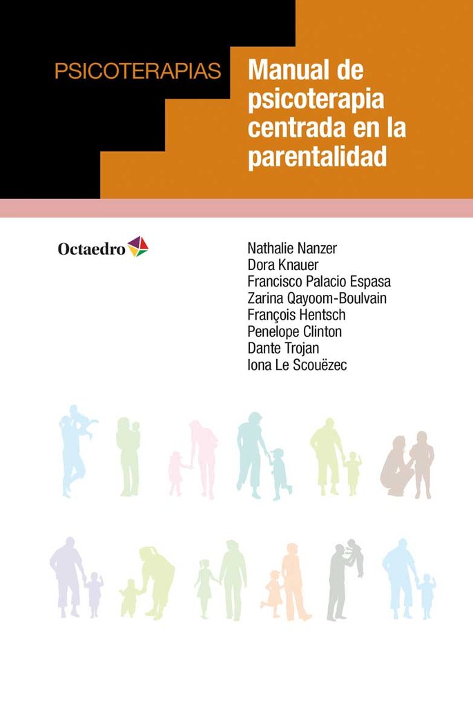 MANUAL DE PSICOTERAPIA CENTRADA EN LA PARENTALIDAD | NANZER, NATHALIE | OCTAEDRO | 9788417219024 Imagen principal del producto