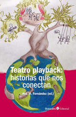 TEATRO PLAYBACK HISTORIAS QUE NOS CONECTA | FERNANDEZ ESPINOSA,ANA MARIA | OCTAEDRO | 9788417219826