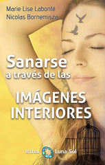 SANARSE A TRAVES DE LAS IMAGENES INTERIORES - 9788417230272