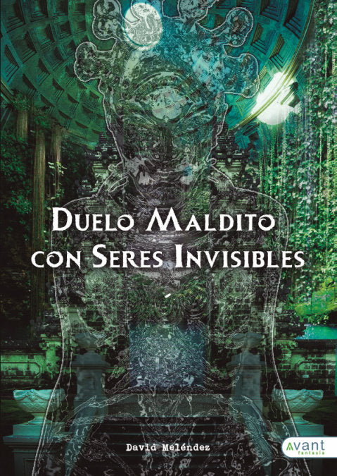 DUELO MALDITO CON SERES INVISIBLES | Melendez, David | 9788417242237 (Avant editorial)