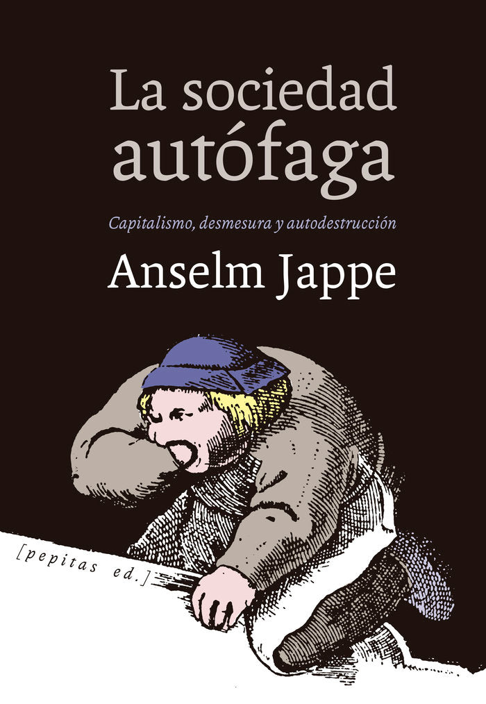SOCIEDAD AUTOFAGA,LA | JAPPE,ANSELM | PEPITAS DE CALABAZA | 9788417386207