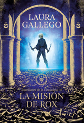 GUARDIANES DE LA CIUDADELA III MISION DE ROX,LA | Gallego, Laura | 9788417460655 (Montena)