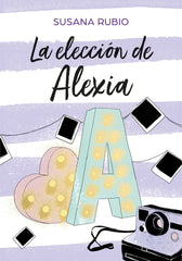 ELECCION DE ALEXIA SAGA ALEXIA 3,LA | Rubio, Susana | 9788417460686 (Montena)