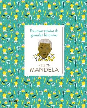 PEQUEÑOS RELATOS DE GRANDES HISTORIAS. NELSON MANDELA I Thomas, Isabel;Warren, Hannah I BLUME (Naturart) I 9788417492410 Imagen principal del producto