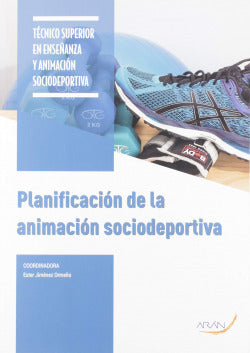 Planificación de la animación sociodeportiva. Aa. Vv. (Arán Ediciones, S.L.) 9788417554460