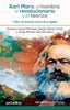 KARL MARX EL HOMBRE EL REVOLUCIONARIO Y EL TEORICO I | GUSTAVO LEYVA,SERGIO PEREZ CORTES | ANTHROPOS EDITORIAL | 9788417556433