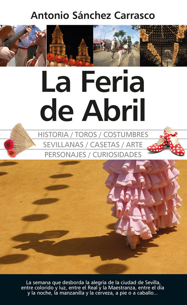 FERIA DE ABRIL,LA | SANCHEZ CARRASCO,ANTONIO | ALMUZARA | 9788417558871 Imagen principal del producto