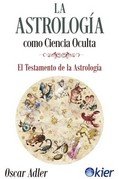 ASTROLOGIA COMO CIENCIA OCULTA,LA I Adler,Oscar I Kier España I 9788417581329