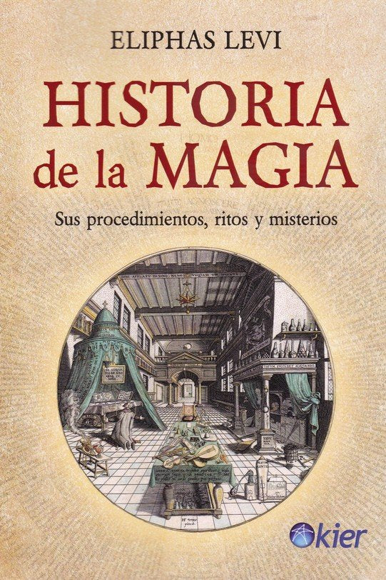 HISTORIA DE LA MAGIA I Levi,Eliphas I Kier España I 9788417581701