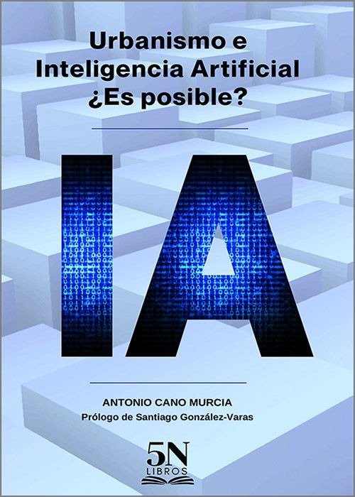URBANISMO E INTELIGENCIA ARTIFICIAL ES POSIBLE - 9788417592448 Imagen principal del producto