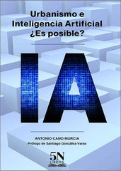 URBANISMO E INTELIGENCIA ARTIFICIAL ES POSIBLE - 9788417592448