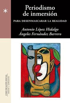 PERIODISMO DE INMERSION | ANTONIO LOPEZ HIDALGO | COMUNICACION SOCIAL EDICIONES | 9788417600563 Imagen principal del producto