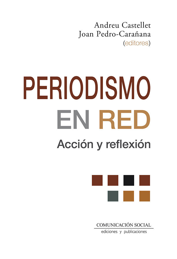PERIODISMO EN RED: ACCION Y REFLEXION | CASTELLET HOMET, ANDREU/PEDRO CARAÑANA, | COMUNICACION SOCIAL EDICIONES | 9788417600679