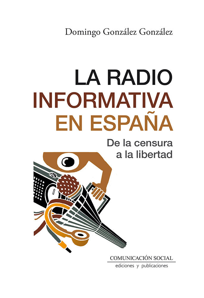 LA RADIO INFORMATIVA EN ESPAÑA | GONZALEZ GONZALEZ, DOMINGO | COMUNICACION SOCIAL EDICIONES | 9788417600921 Imagen principal del producto