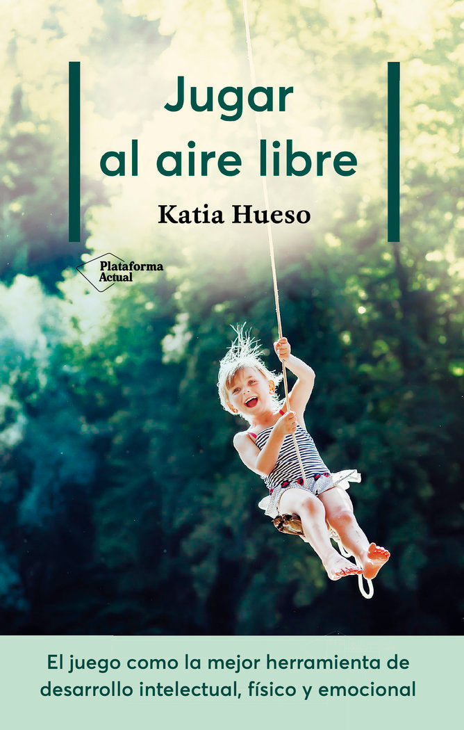 JUGAR AL AIRE LIBRE | HUESO, KATIA | PLATAFORMA EDITORIAL | 9788417622336 Imagen principal del producto