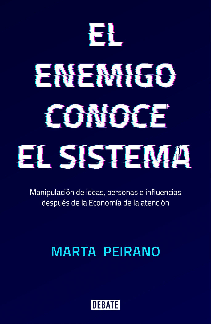 EL ENEMIGO CONOCE EL SISTEMA | PEIRANO, MARTA | DEBATE | 9788417636395 Imagen principal del producto