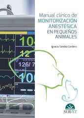 MANUAL CLINICO DE MONITORIZACION ANESTESICA EN PEQUEÑOS ANIM - 9788417640026