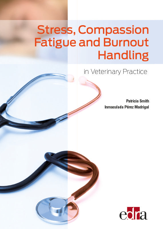 STRESS COMPASSION FATIGUE AND BURNOUT HANDLING IN VETERINAR - 9788417640774