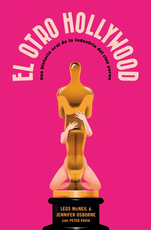 EL OTRO HOLLYWOOD | MCNEIL, LEGS/OSBORNE, JENNIFER/PAVIA, PE | ES POP | 9788417645243 Imagen principal del producto