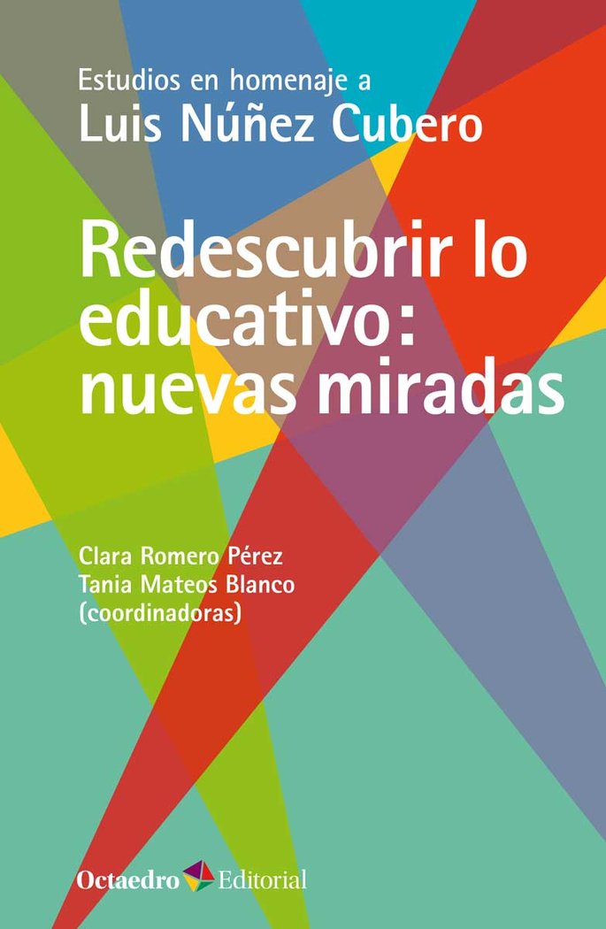 REDESCUBRIR LO EDUCATIVO: NUEVAS MIRADAS | ROMERO PEREZ, CLARA/MATEOS BLANCO, TANIA | OCTAEDRO | 9788417667221 Imagen principal del producto