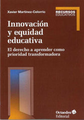 INNOVACION Y EQUIDAD EDUCATIVA | MARTINEZ CELORRIO,XAVIER | OCTAEDRO | 9788417667412