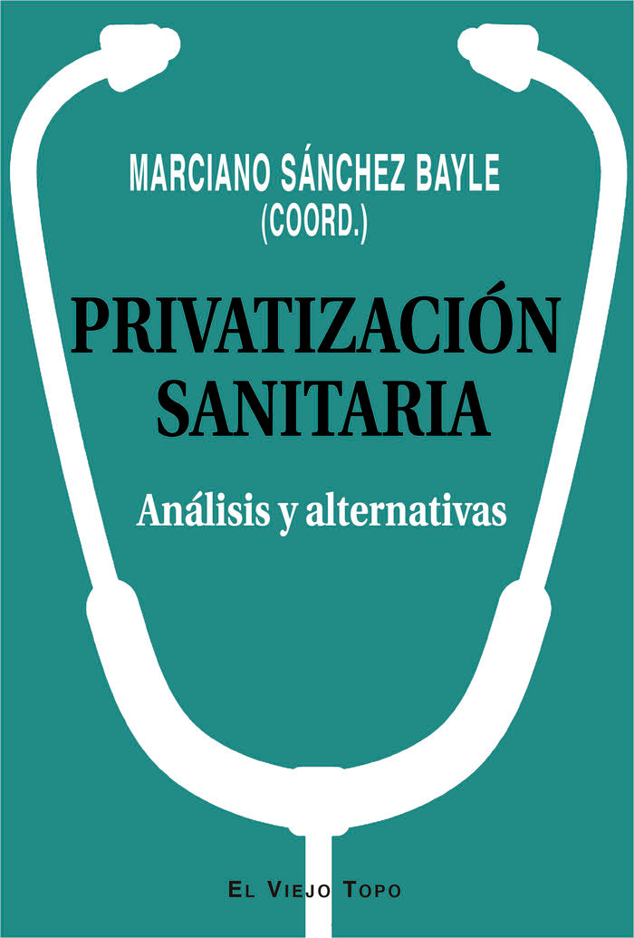 PRIVATIZACION SANITARIA ANALISIS Y ALTERNATIVAS - 9788417700331 Imagen principal del producto