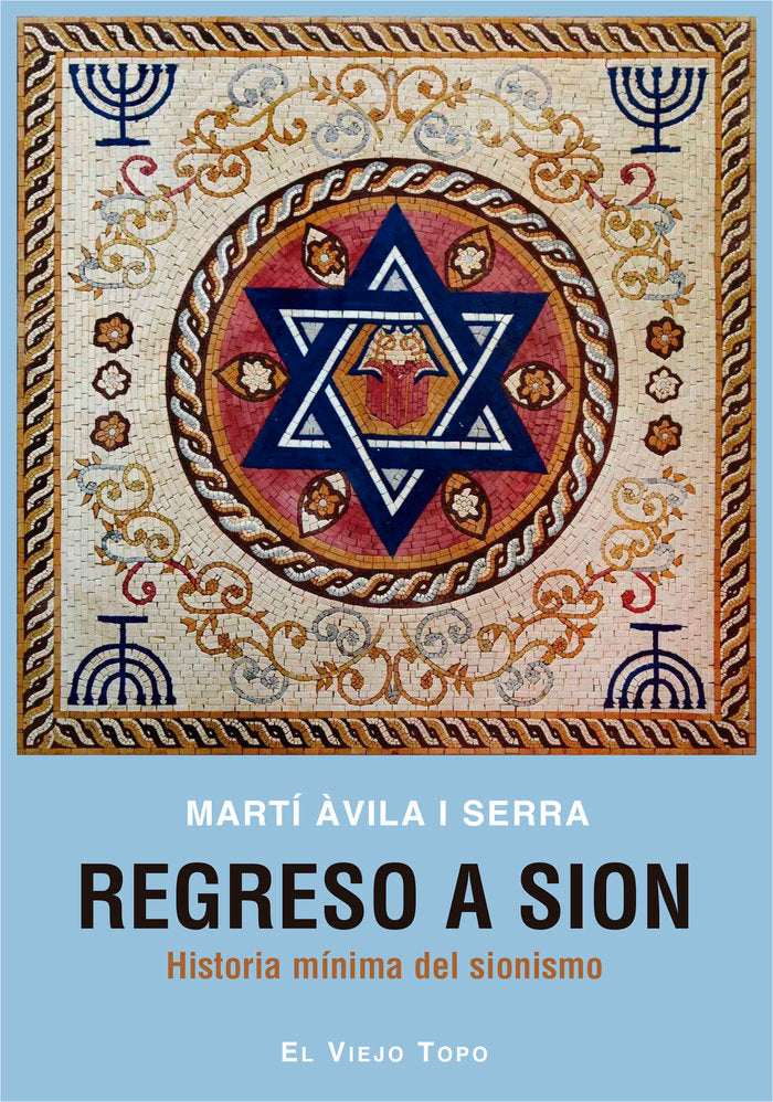 REGRESO A SION HISTORIA MINIMA DEL SIONISMO - 9788417700461
