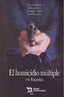 HOMICIDIO MULTIPLE EN ESPAÑA - 9788417706517