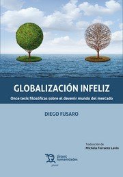 GLOBALIZACION INFELIZ | FUSARO,DIEGO | TIRANT HUMANIDADES | 9788417706531 Imagen principal del producto